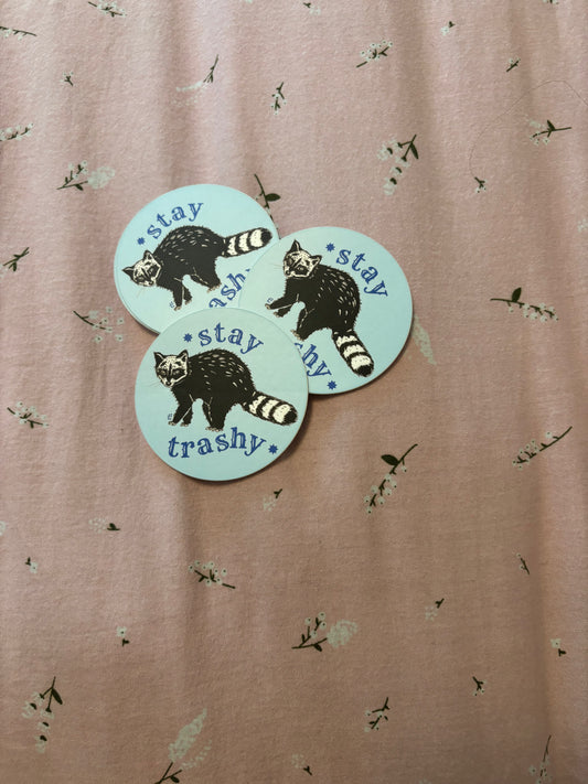 Stay Trashy Sticker